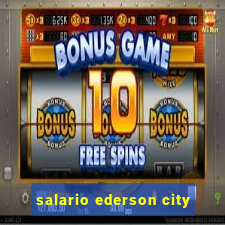 salario ederson city